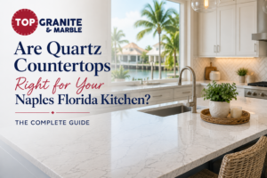 Read more about the article Are Quartz Countertops Right for Your Naples Florida Kitchen? The Complete Guide